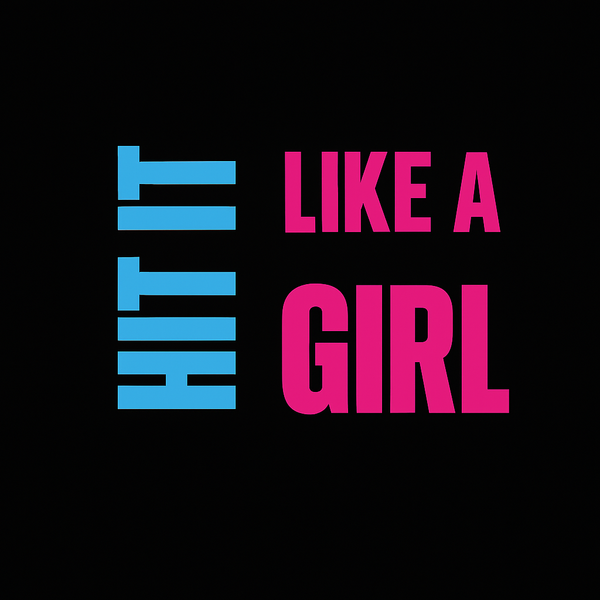 Hit It Like A Girl
